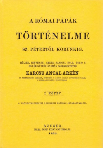 A római pápák történelme Szent Pétertől korunkig I.