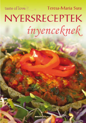 Nyersreceptek ínyenceknek - Teresa-Maria Sura