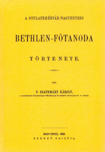A gyulafehérvár-nagyenyedi Bethlen-főtanoda története