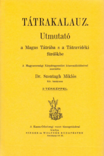 Tátrakalauz - Utmutató a Magas Tátrába s a Tátravidéki fürdőkbe