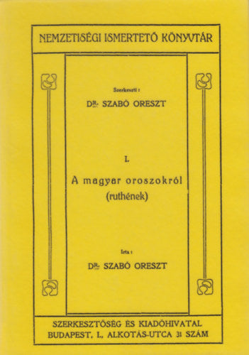 A magyar oroszokról (ruthének) Nemzetiségi Ismertető Könyvtár I.