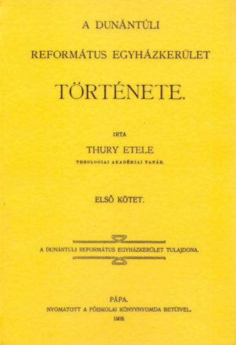 A Dunántúli Református Egyházkerület története I.