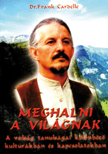 Meghalni a világnak - Frank D. Cardelle