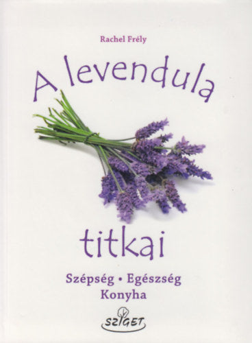 A levendula titkai - Rachel Frély