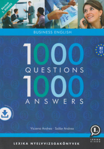 1000 Questions 1000 Answers - Business English - Viczena Andrea, Szőke Andrea