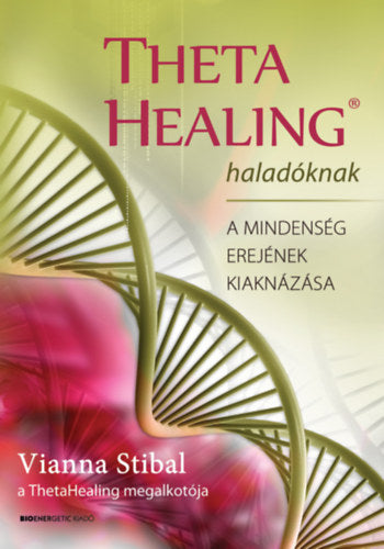 ThetaHealing haladóknak - Vianna Stibal