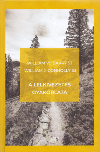 A lelkivezetés gyakorlata - William A. Barry, William J. Connolly
