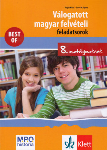 Válogatott magyar felvételi feladatsorok 8. osztályosoknak - Pojják Klára, Szabó M. Ágnes