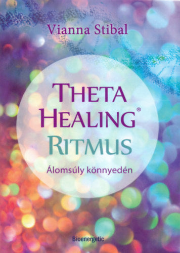 ThetaHealing Ritmus - Álomsúly könnyedén - Vianna Stibal