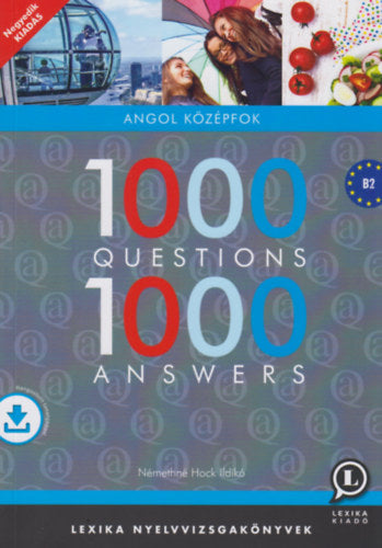 1000 Questions 1000 Answers - Angol középfok - B2 - Némethné Hock Ildikó