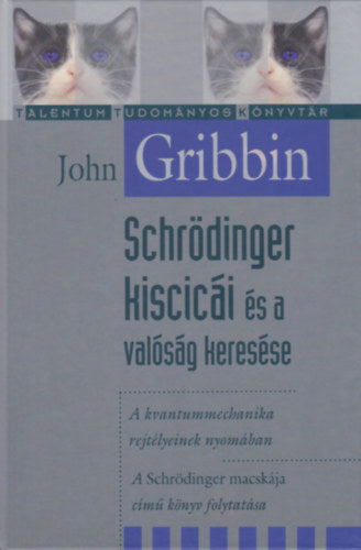 Schrödinger kiscicái és a valóság keresése - John Gribbin