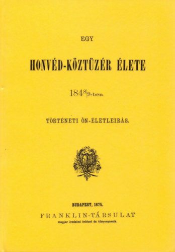 Egy honvéd-köztüzér élete 1848/49-ben - Szabó György