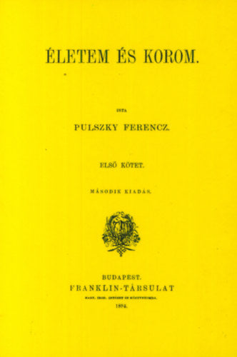Életem és korom I. - Pulszky Ferenc