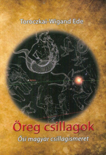 Öreg csillagok - Toroczkai-Wigand Ede