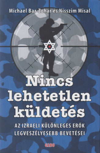 Nincs lehetetlen küldetés - Mihael Bar-Zohar; Nisszim Misál