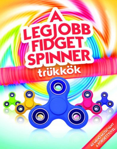 A legjobb fidget spinner trükkök