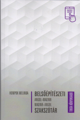 Belsőépítészeti angol-magyar, magyar-angol szakszótár - 