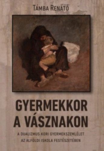 Gyermekkor a vásznakon - Támba Renátó