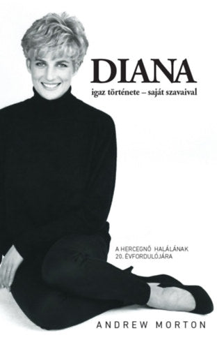 Diana igaz története - saját szavaival - Andrew Morton