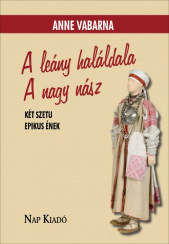A leány haláldala. A nagy nász - Anne Vabarna