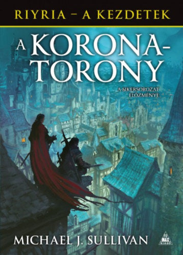A koronatorony - Michael J. Sullivan