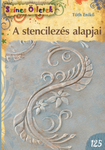 A stencilezés alapjai - Tóth Enikő