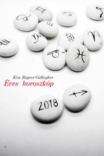 Éves horoszkóp 2018 - Rogers-gallagher, Kim