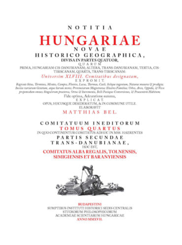 Notitia Hungariae Novae Historico Geographica IV. - Bél Mátyás