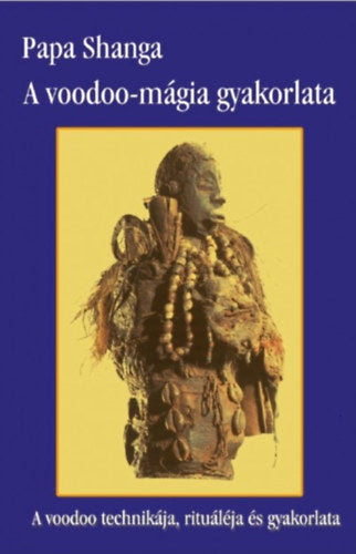 A voodoo mágia gyakorlata - Papa Shanga