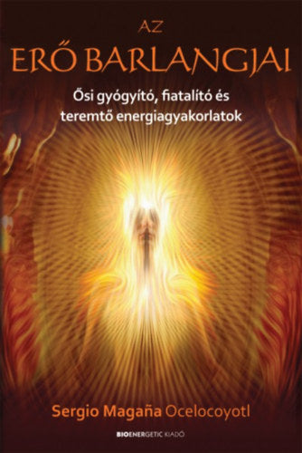 Az erő barlangjai - Sergio Magana Ocelocoyotl