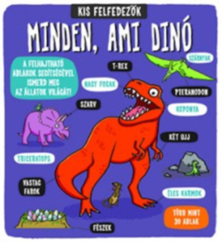 Kis felfedezők - Minden, ami dinó - Sanders Allan, Ruth, Martin