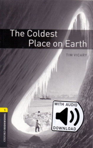The Coldest Place On Earth - Oxford Bookworms Library 1 - MP3 Pack - Tim Vicary
