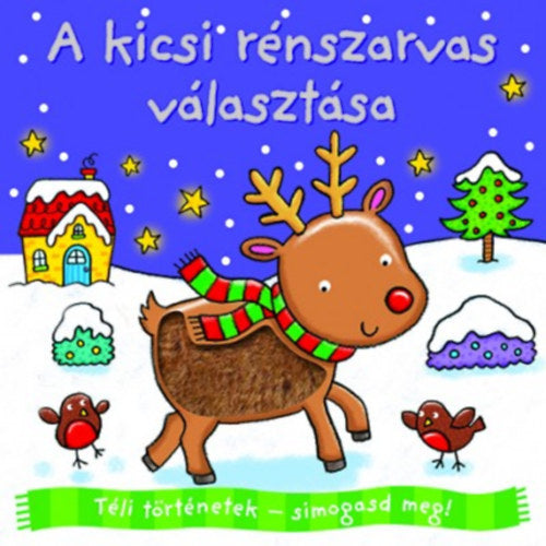 Téli történetek - Simogasd meg! - A kicsi rénszarvas választása - Blue, Egg Duck