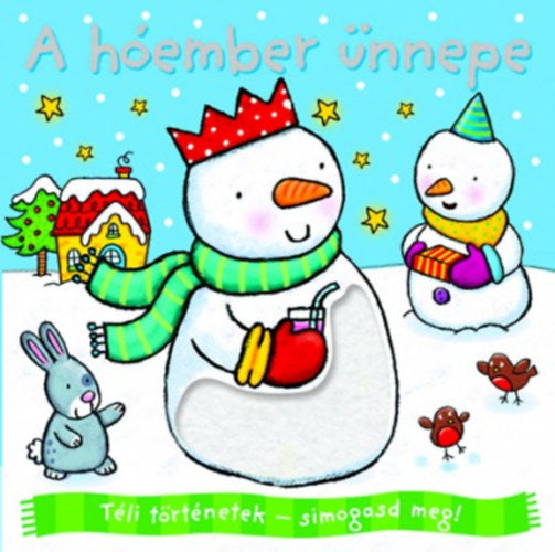 Téli történetek - simogasd meg! - A hóember ünnepe - Blue, Egg Duck