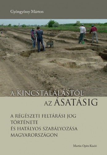A kincstalálástól az ásatásig