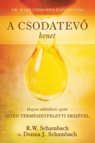 A Csodatevő kenet - R.W. Schambach, Donna J. Schambach