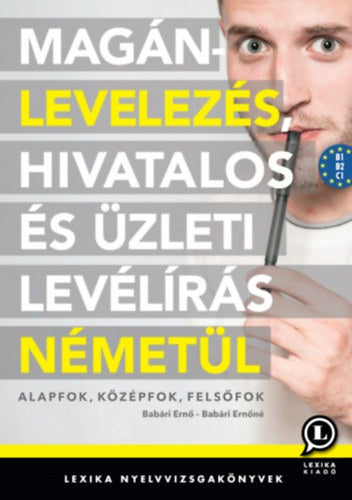 Magánlevelezés, hivatalos és üzleti levélírás németül - Babári Ernő, Babári Ernőné