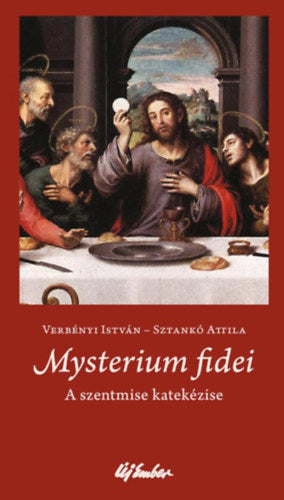 Mysterium fidei - Verbényi István, Sztankó Attila