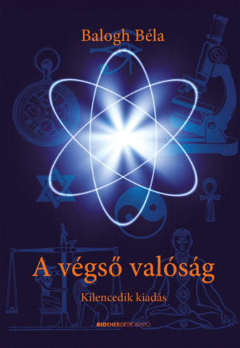 A végső valóság - Balogh Béla