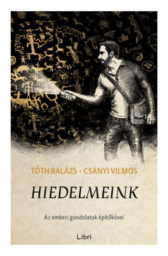 Hiedelmeink - Tóth Balázs, Csányi Vilmos