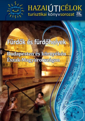 Fürdők és fürdőhelyek Budapesten és környékén Észak-Magyarországon - 