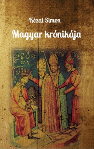 Magyar krónikája - Kézai Simon