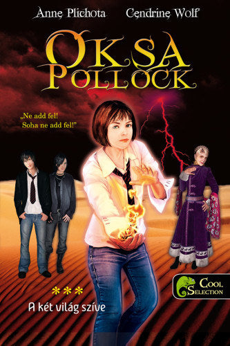 Oksa Pollock 3. - A két világ szíve - puha kötés - Anne Plichota, Cendrine Wolf