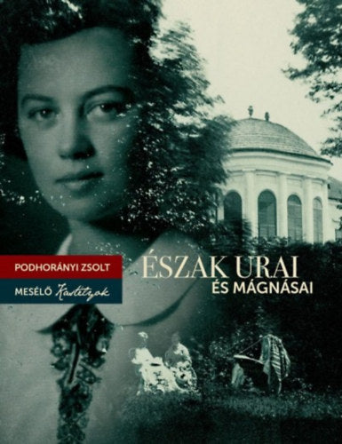 Észak urai és mágnásai - Podhorányi Zsolt