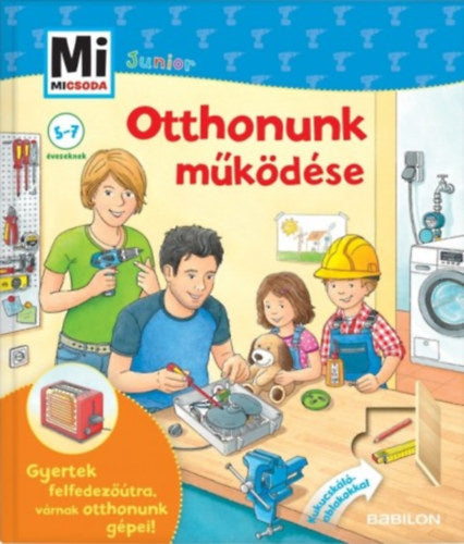 Mi micsoda Junior - Otthonunk működése - Stiefenhofer, Martin