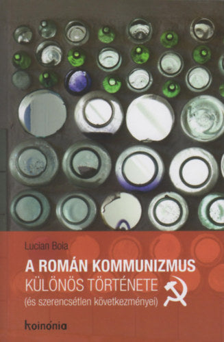 A román kommunizmus különös története (és szerencsétlen következményei)
