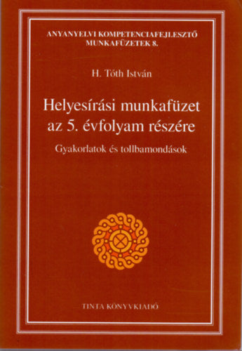 Helyesírási munkafüzet az 5. évfolyam részére - 