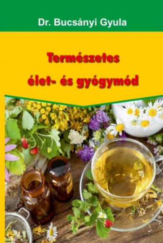 Természetes élet- és gyógymód - Dr. Bucsányi Gyula
