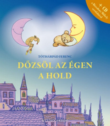 Dőzsöl az égen a hold - Tóthárpád Ferenc