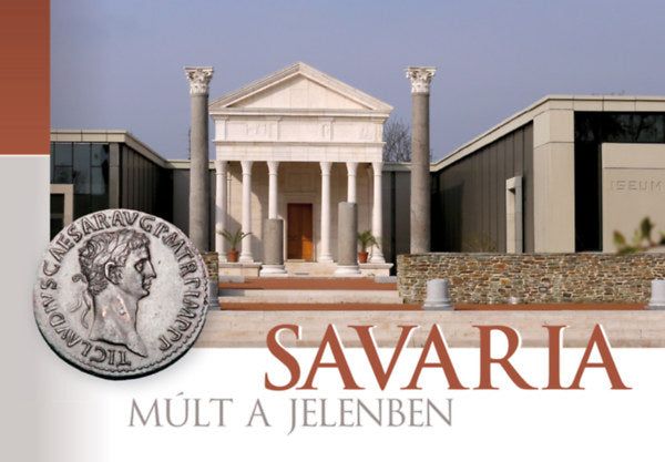 Savaria múlt a jelenben - Csapláros Andrea